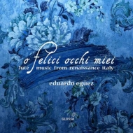 Renaissance Classical/O Felici Occhi Miei-lute Music From Renaissance Italy Eduardo Eguez(Lute) La