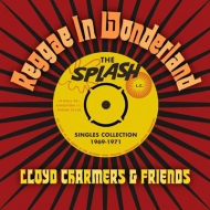 Lloyd Charmers/Reggae In Wonderland The Splash Singles 1968-1973 2cd