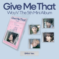 5th Mini Album: Give Me That (SMini Ver.)(Random Cover)