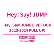 Hey! Say! JUMP LIVE TOUR 2023-2024 PULL UP! yՁz(2Blu-ray)