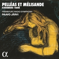Schoenberg Pelleas und Melisande, Faure Pelleas et Melisande Suite : Paavo Jarvi / Frankfurt Radio Symphony Orchestra