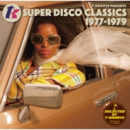 T-Groove Presents T.K.Super Disco Classics 1977-1979