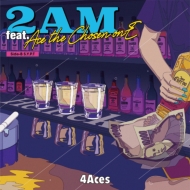 4ACES/2am Feat. Ace The Chosen One / S. y.p. t (Ltd)
