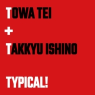 TOWA TEI feat.TAKKYU ISHINO uTYPICAL!v (7C`VOR[h)