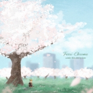 Ferri-Chrome/Under This Cherry Tree