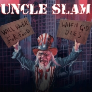 Uncle Slam/Will Work For Food / When God Dies (Deluxe Digipack)(Ltd)