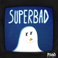 PIGGS/Superbad