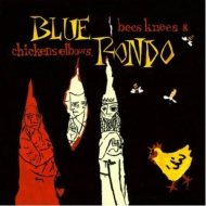 Bees Knees And Chicken Elbows -Expanded Edition