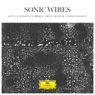 Sonic Wires: K & M.labeque(P)David Chalmin Bryce Dessner