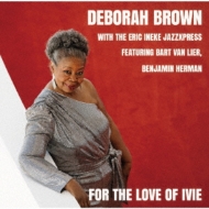 Deborah Brown / Eric Ineke/For The Love Of Ivie