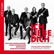 Ich Liebe Dich -Mozart Piano Quintet, Beethoven Piano Quintet, Transcriptions : Hexagon Ensemble