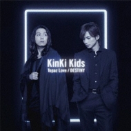 KinKi Kids/Topazlove / Destiny