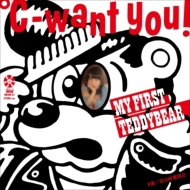 -want you!/My First Teddybear