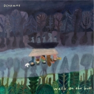 OCHAME/Walk On The Boat