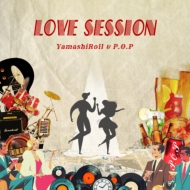Yamashiroll  P. o.p/Love Session (Feat. Maika Kaja) / Drivin'(Feat. Maika)(Ltd)