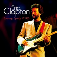 Eric Clapton/Saratoga Springs Ny 1985 (Ltd)