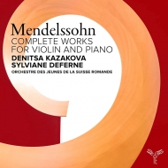 Complete Works for Violin & Piano : Denitsa Kazakova(Vn)Sylviane Deferne(P)Suisse Romande Jeunes Orchestra (2CD)