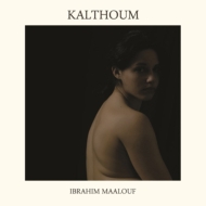 Ibrahim Maalouf/Kalthoum