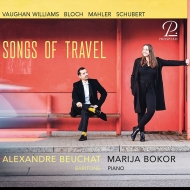 Songs of Travel -Mahler, Vaughan Williams, Schubert, Bloch : Alexandre Beuchat(Br)Marija Bokor(P)