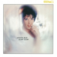 Annita Ray/Slow Glow