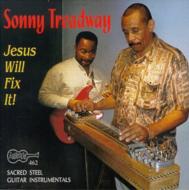 Sonny Treadway/Jesus Will Fix It! Sacred Steel Guitar Instrumentals