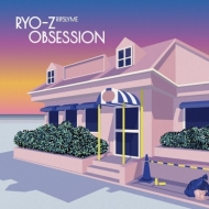 Obsession Feat.Your Song Is Good,Takahashi Hajime, Sonpub/Meitei Feat.Dabo, Ryo-Z
