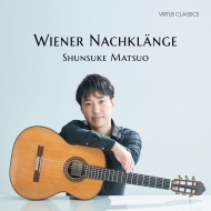 Shunsuke Matsuo : Wiener Nachklange -Giuliani & Mertz