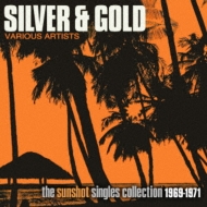 Various/Silver And Gold The Sunshot Records Collection 1969-1971
