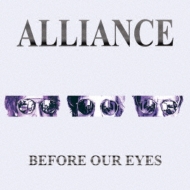 Alliance (Rock)/Before Our Eyes