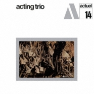 Acting Trio/Acting Trio