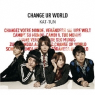 KAT-TUN/Change Ur World