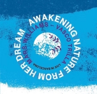 Mars Williams / Vasco Trilla/Awakening Nature From Her Dream