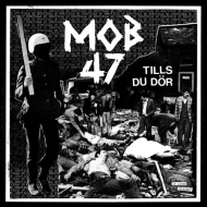 Mob 47/Tills Du Dor