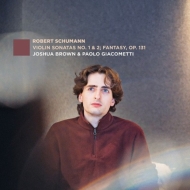 Violin Sonatas Nos.1, 2, Fantasy Op.131 : Joshua Brown(Vn)Paolo Giacometti(P)
