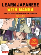 Learn Japanese With Manga Volume One A Self-study Language Book For Beginners-: Learn To Read, Write And Speak Japanese With Man