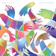 Mary Halvorson/About Ghosts