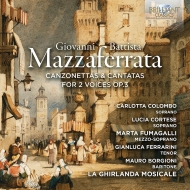 Canzonettas & Cantatas : Carlotta Colombo, Lucia Cortese(S)Marta Fumagalli(Ms)Gianluca Ferrarini(T)Mauro Borgioni(Br)La Ghirlanda Mosicale