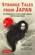 Strange Tales From Japan 99 Stories Of Yokai, Ghosts And The Supernatural