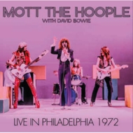 Mott The Hoople / David Bowie/Live In Philadelphia 1972