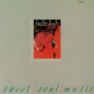 Jose Feliciano/Sweet Soul Music +1