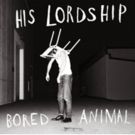 His Lordship/Bored Animal