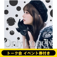 《9 / 6 渋谷1部 トーク会 イベント券付き》 Only Lonely