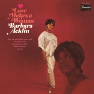 Barbara Acklin/Love Makes A Woman +1