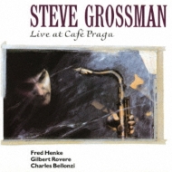 Steve Grossman/Live At Cafe Praga