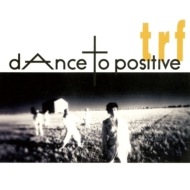 TRF/Dance To Positive (Ltd)