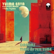 Yuima Enya and SOHO MOON + Taku Tajima/Dreams / Time After Time