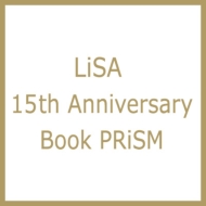 LiSA 15th Anniversary Book PRiSM