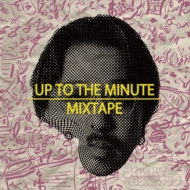 UP TO THE MINUTE MIXTAPE