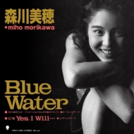 Blue Water / Yes, I Will���