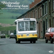 Wednesday Morning 6am -Radio Hits From The Small Hours 1970-1983